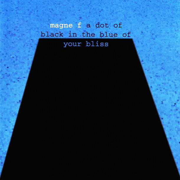 A Dot of Black in the Blue of Your Bliss (2008)